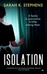 Icon image Isolation: A Gripping Psychological Suspense Thriller Full of Twists