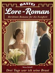 Icon image Lore-Roman 233: Drei Tage war ich seine Braut