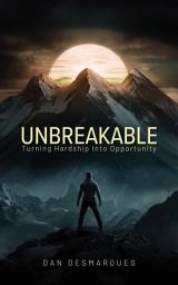 Icon image Unbreakable: Turning Hardship Into Opportunity