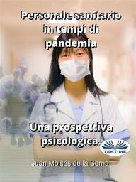 Icon image Personale sanitario in tempi di pandemia. una prospettiva psicologica.