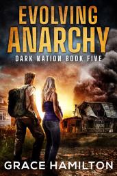 Icon image Evolving Anarchy: A Post-Apocalyptic EMP Saga Filled With Fascinating Characters & Prepper Info