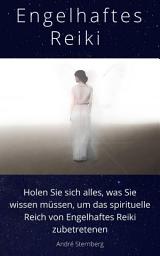 Icon image Engelhaftes Reiki: Holen Sie sich alles, was Sie wissen müssen, um das spirituelle Reich von Engelhaftes Reiki zu betreten