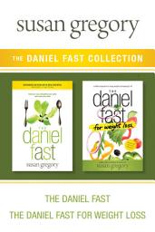 Icon image The Daniel Fast Collection: The Daniel Fast / The Daniel Fast for Weight Loss