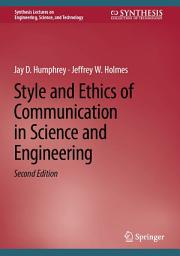 Icon image Style and Ethics of Communication in Science and Engineering: Edition 2