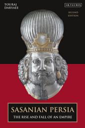 Icon image Sasanian Persia: The Rise and Fall of an Empire