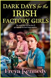 Icon image Dark Days for the Irish Factory Girls