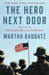 Icon image The Hero Next Door: Stories of Patriotism and Purpose