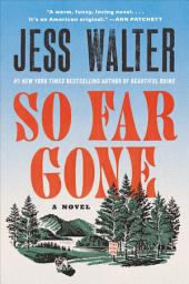 Icon image So Far Gone: A Novel