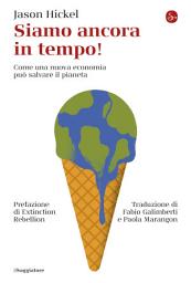 Icon image Siamo ancora in tempo!: Come una nuova economia può salvare il pianeta