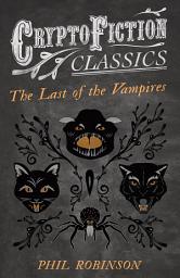 Icon image The Last of the Vampires: (Weird Tales of Strange Creatures)