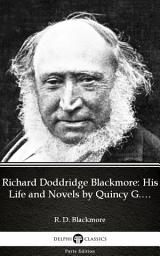 Icon image Richard Doddridge Blackmore His Life and Novels by Quincy G. Burris - Delphi Classics (Illustrated)