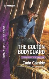 Icon image The Colton Bodyguard: A Protector Hero Romance
