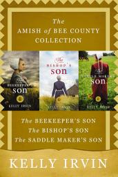 Icon image The Amish of Bee County Collection: The Beekeeper's Son, The Bishop's Son, The Saddle Maker's Son