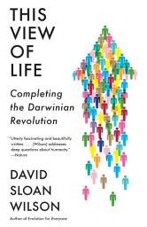 Icon image This View of Life: Completing the Darwinian Revolution