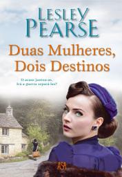 Icon image Duas Mulheres, Dois Destinos