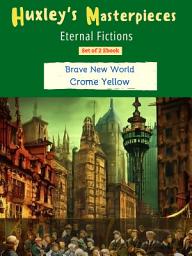 Icon image Huxley's Masterpieces: Eternal Fictions: Most Valuable Bestseller eBooks