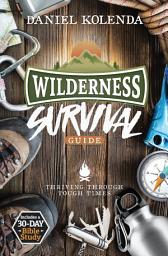 Icon image Wilderness Survival GUIDE: Thriving Through Tough Times