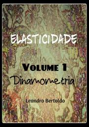 Icon image Elasticidade - Volume I: Dinamometria