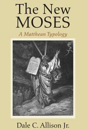 Icon image The New Moses: A Matthean Typology