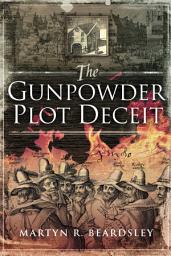 Icon image The Gunpowder Plot Deceit
