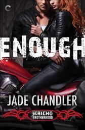 Icon image Enough: A Dark, Erotic Motorcycle Club Romance