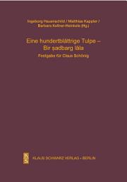Icon image Eine hundertblättrige Tulpe - Bir ṣadbarg lāla: Festgabe für Claus Schönig