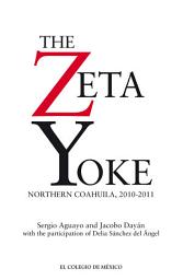 Icon image The Zeta Yoke: Northern Coahuila, 2010-2011