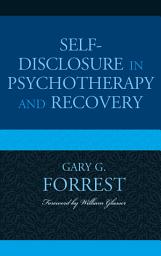 Icon image Self-Disclosure in Psychotherapy and Recovery