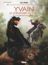 Icon image Yvain, le chevalier au lion: Le Serment du preux