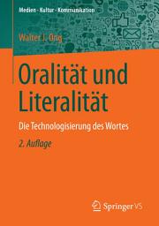 Icon image Oralität und Literalität: Die Technologisierung des Wortes, Ausgabe 2