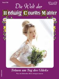 Icon image Die Welt der Hedwig Courths-Mahler 766: Tränen am Tag des Glücks