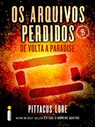 Icon image Os arquivos perdidos 8: De volta a Paradise (os legados de Lorien)