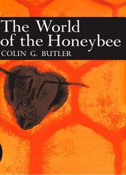 Icon image The World of the Honeybee (Collins New Naturalist Library, Book 29)