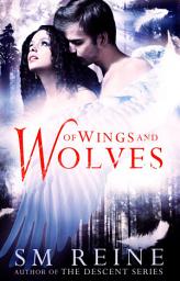 Icon image Of Wings and Wolves: A Paranormal Romance