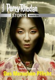 Icon image PERRY RHODAN-Storys: Des Menschen Pflicht: Galacto City
