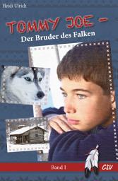 Icon image Tommy Joe: Band 1: Der Bruder des Falken