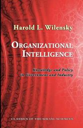 Icon image Organizational Intelligence: Knowledge and Policy in Government and Industry
