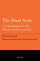 Icon image The Dual State: A Contribution to the Theory of Dictatorship