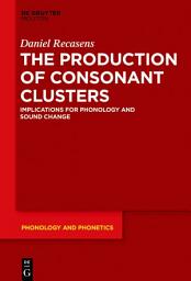 Icon image The Production of Consonant Clusters: Implications for Phonology and Sound Change