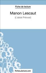 Icon image Manon Lescaut - L'abbé Prévost (Fiche de lecture): Analyse complète de l'oeuvre