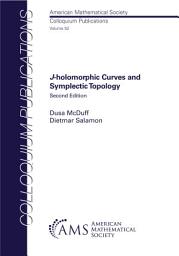 Icon image $J$-holomorphic Curves and Symplectic Topology: Second Edition
