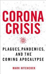 Icon image Corona Crisis: Plagues, Pandemics, and the Coming Apocalypse