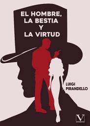 Icon image El hombre, la bestia y la virtud