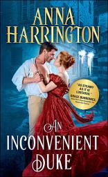 Icon image An Inconvenient Duke