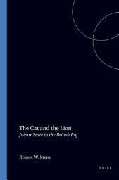 Icon image The Cat and the Lion: Jaipur State in the British Raj