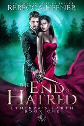 Icon image The End of Hatred: Steamy Enemies to Lovers Romantasy