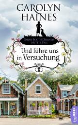 Icon image Und führe uns in Versuchung: Sarah Booth Delaneys dritter Fall