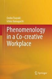 Icon image Phenomenology in a Co-creative Workplace