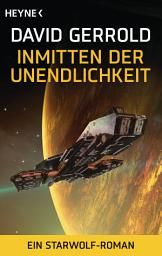 Icon image Inmitten der Unendlichkeit: Ein Starwolf-Roman