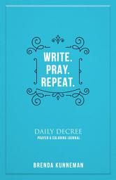 Icon image Write. Pray. Repeat.: An Interactive Journal for Writing Your Own Biblical Declarations